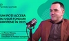 Cum poți accesa mai ușor fonduri europene, în 2025? Aflaţi de la Flaviu Manea, antreprenor și consultant în fonduri europene, într-un nou episod de #PodcastBZI!