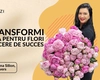 Despre succesul afacerilor cu flori, într-un nou episod de #PodcastBZI, cu Mihaela Silion, fondator Simy Flowers!