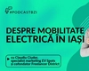 Claudiu Ciudor, specialist marketing EV Spots și cofondator Freelancer District, despre mobilitate electrică în Iași