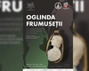 „Oglinda frumuseții” – Feminitatea în Antichitatea greco-romană, expusă pentru prima dată la Iași