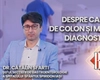 Dr. Cătălin Sfarti, medic primar gastroenterolog și șeful Secției II Gastroenterologie din cadrul Spitalului „Sfântul Spiridon” Iași discută în emisiunea BZI LIVE despre cancerul de colon