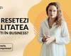 Georgiana Zaharia, coach pentru antreprenori, cum îți resetezi mentalitatea ca să reușești în business?