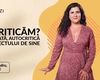 LIVE VIDEO – Cum ne afectează critica, autocritica, judecata și lipsa respectului de sine? O realitate tot mai prezentă în relațiile interumane dezbată la #PodcastBZI