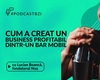 Lucian Boancă, fondatorul Noa, despre cum a creat un business profitabil dintr-un bar mobil