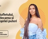 Aurora Ciobanu, fondatoarea proiectului Medicina Sufletului, despre vindecarea și accesarea propriei puteri