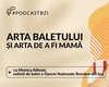 LIVE VIDEO – Arta baletului și arta de a fi mamă, cu Monica Ailiesei la #PodcastBZI, 4 septembrie 2025, ora 14.30