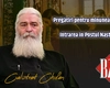 Pregătiri pentru minunea de la Bethlehem! Părintele Calistrat Chifan predică la BZI LIVE despre intrarea în Postul Nașterii Domnului