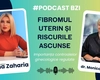 LIVE VIDEO – Fibromul uterin și riscurile ascunse, discutate la PodcastBZI, împreună cu dr. Monica Holicov, medic ginecolog