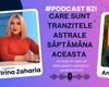 Care sunt tranzitele astrale săptămâna aceasta aflăm la PodcastBZI, de la Anca Tăutu, astrolog