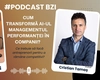 Cristian Tamaș, antreprenor, cum transformă AI-ul managementul performanței în companii?
