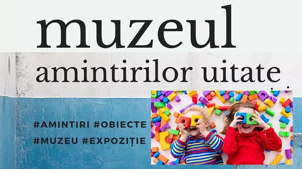 Muzeul amintirilor uitate o provocare în a strânge jucării pentru copiii și părinții din Iași lansată de Muzeul Național al Literaturii Române