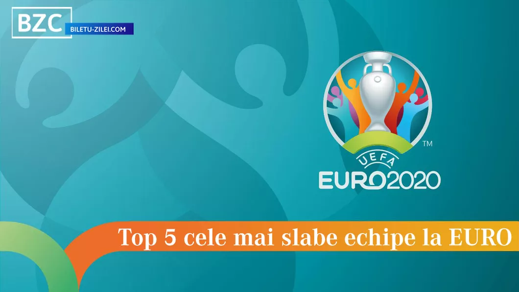 Care sunt cele mai slabe 5 loturi de la EURO 2020