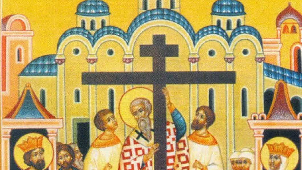 Înălțarea Sfintei Cruci Sărbătoare mare pentru creștinii ortodocși