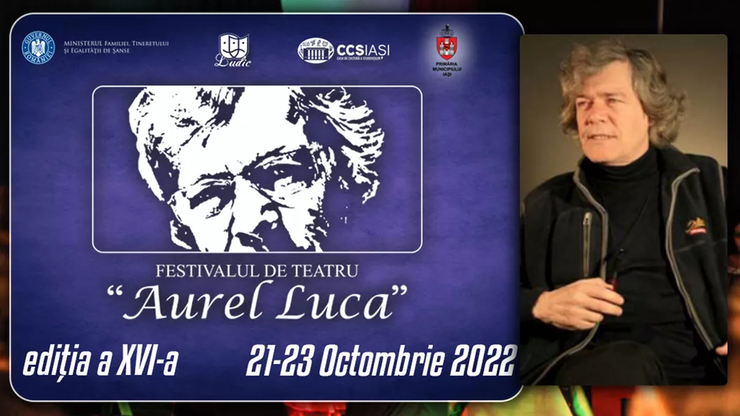 În perioada 21-23 octombrie 2022 la Iași are loc cea de-a XVI-a ediție a Festivalului de Teatru Aurel Luca