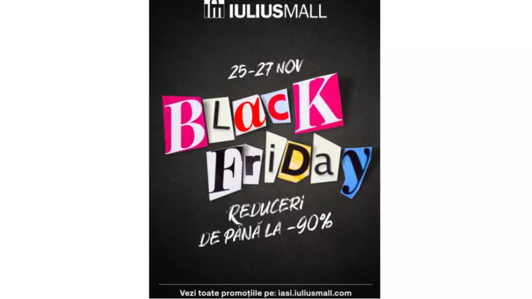 Tu ce îți cumperi anul acesta de Black Friday Iulius Mall Iași are reduceri de până la 90
