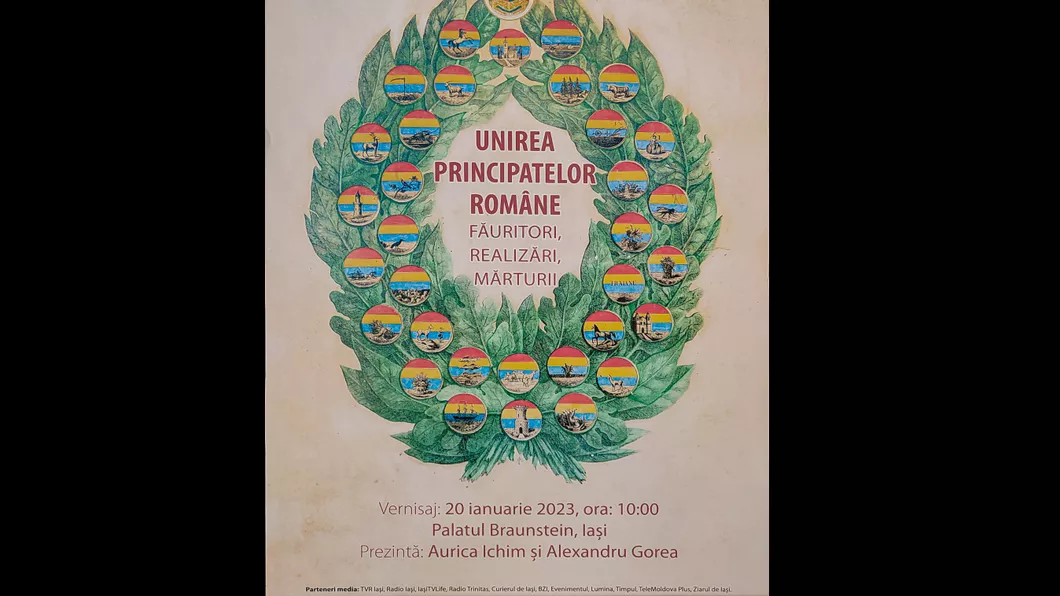Muzeul Municipal Regina Maria din Iași organizează expoziţia Unirea Principatelor Române Făuritori realizări mărturii