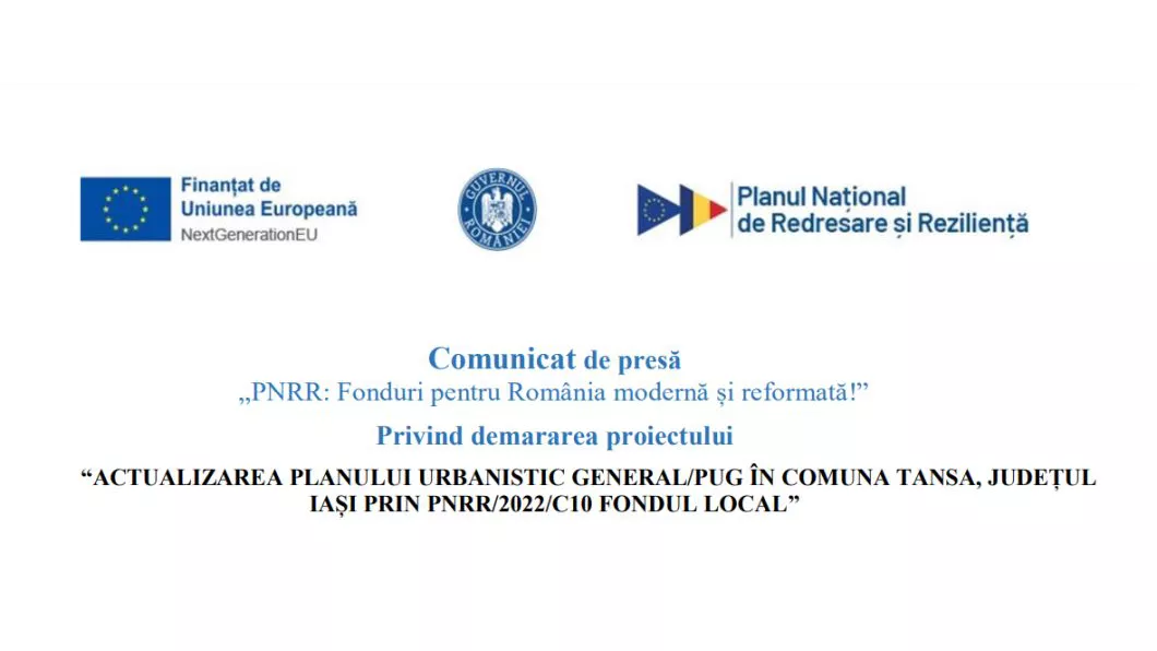 Comunicat de presă PNRR Privind demararea proiectului - Actualizarea planului urbanistic generalPUG în comuna Tansa județul iași prin PNRR2022C10 Fondul Local