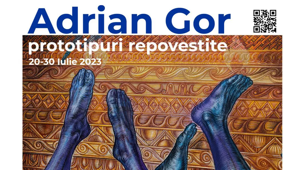 Expoziția Prototipuri repovestite Adrian Gor 20 iulie  30 iulie 2023