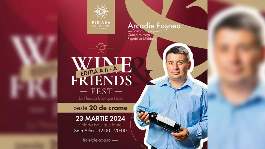 Wine and Friends Fest revine pe 23 martie la Pleiada Boutique Hotel