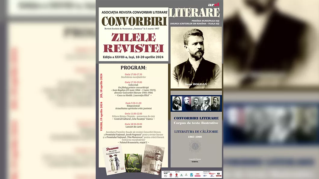 Ediția a XXVIII-a a Zilelor Revistei Convorbiri Literare organizată la Iași