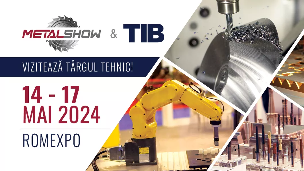 Mâine se deschide METAL SHOW  TIB 2024 cel mai mare târg tehnic din România din ultimii 15 ani