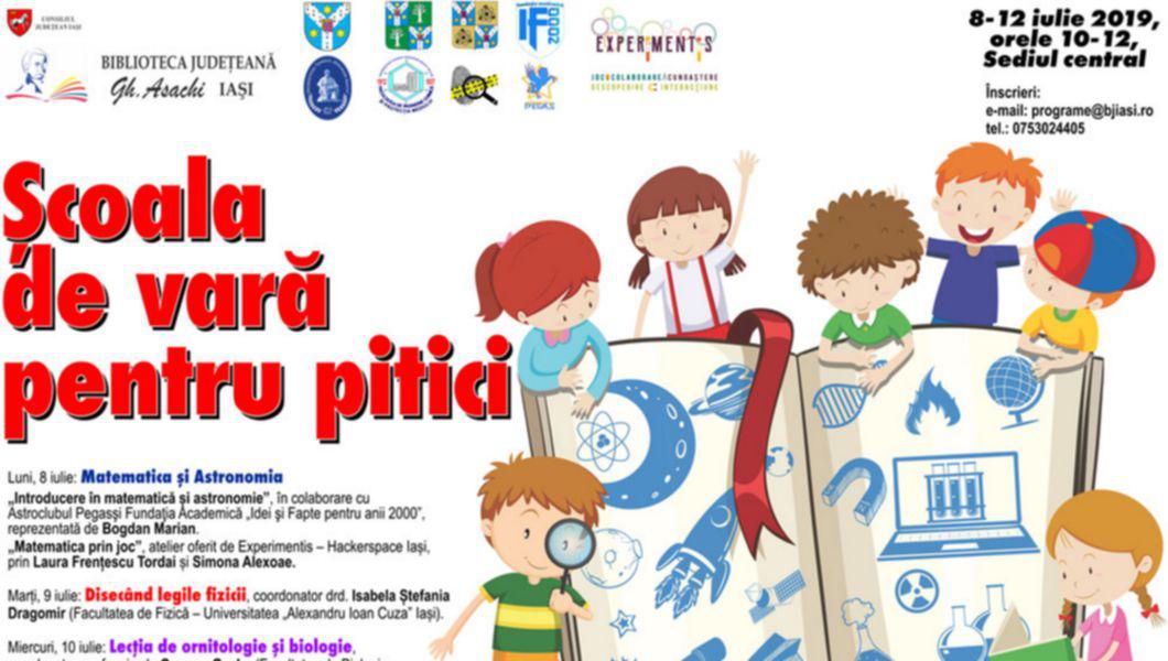 Scoala De Vara Pentru Pitici Editia A Ii A 8 12 Iulie 2019 Buna Ziua Iasi Bzi Ro