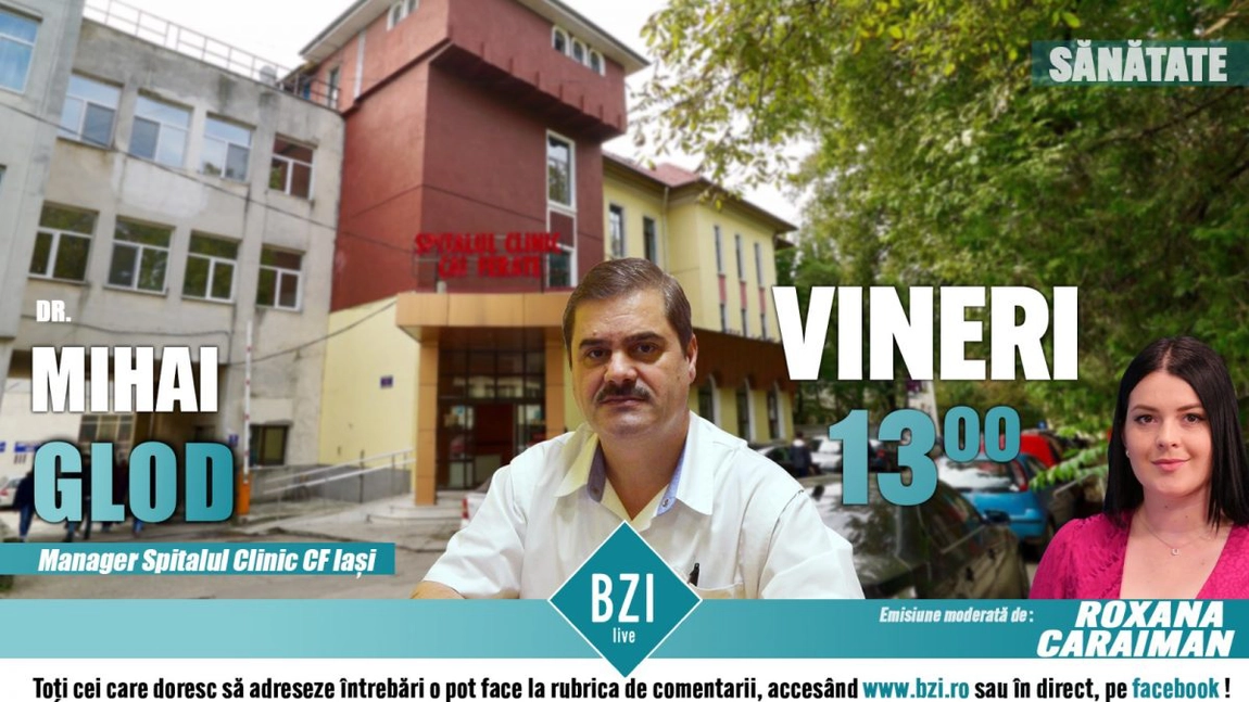 LIVE VIDEO - Emisiune de interes pentru români la BZI LIVE! Dr. Mihai Glod, managerul Spitalului Clinic CF Iaşi, spital COVID, discuta situaţia pacienţilor internaţi în unitate