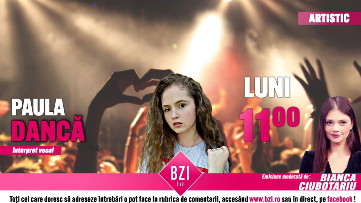 LIVE VIDEO - Fata cu voce de aur, prezentă în studioul BZI LIVE! Paula Dancă, interpret vocal, va discuta despre cel mai nou proiect muzical la care a lucrat - FOTO