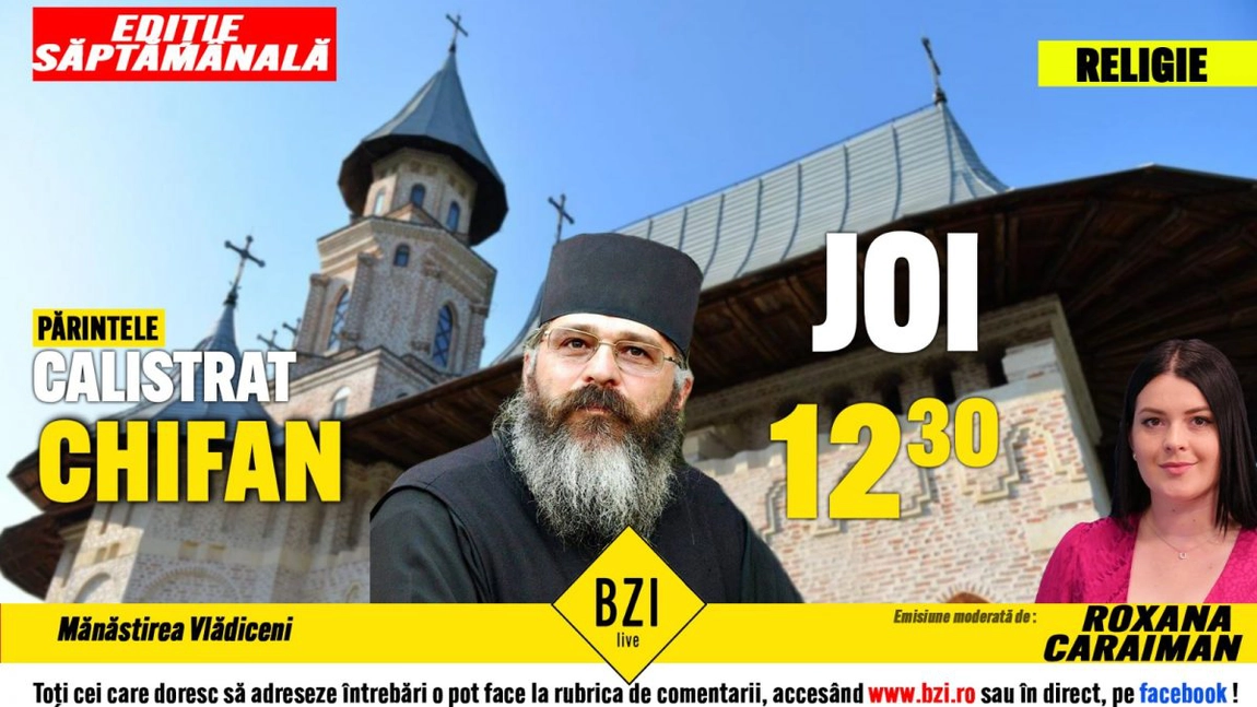 LIVE VIDEO - Părintele Calistrat de la Mănăstirea Vlădiceni din Iași, din nou în studioul BZI LIVE cu o emisiune foarte interesantă. Marele duhovnic va vorbi despre călugării care au ales să traiască o viață aspră, departe de lume - FOTO