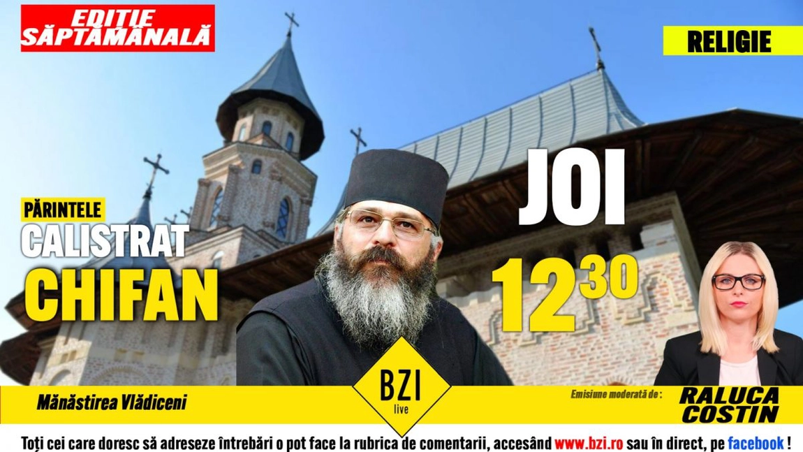 LIVE VIDEO - Despre întâlnirile părintelui Calistrat Chifan de la Mănăstirea Vlădiceni din Iași cu marii duhovnici ai Bisericii Ortodoxe, într-o emisiune inedită la BZI LIVE - FOTO