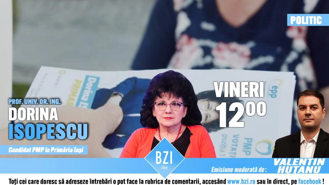 LIVE VIDEO - Cel mai important candidat la Primăria Iaşi, în platoul BZI LIVE. Prof.univ.dr.ing. Dorina Isopescu va prezenta mesajul de final al campaniei electorale pentru alegerile locale - FOTO