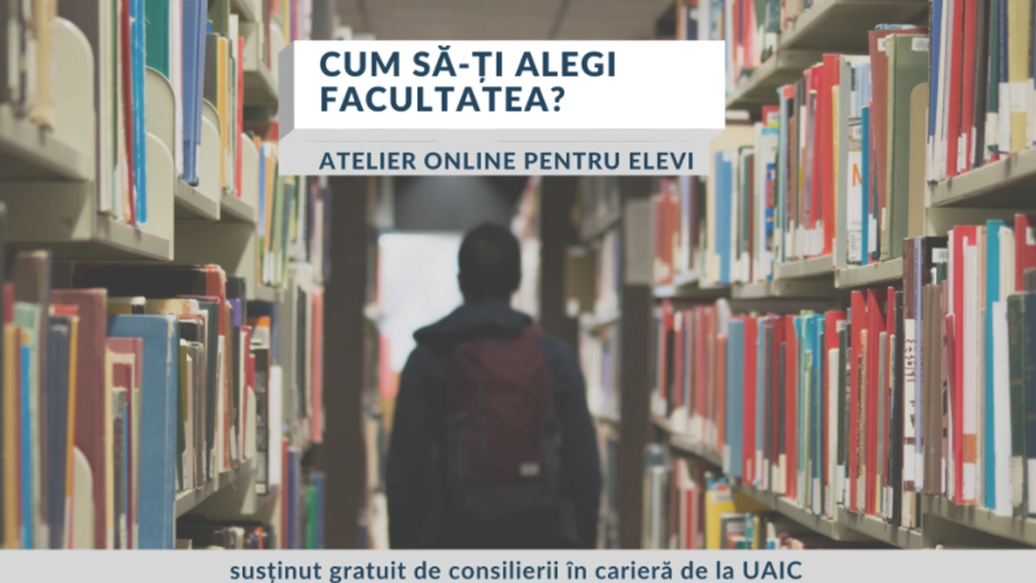 UAIC Iași organizează atelierul online de orientare pentru elevi „Cum să-ți alegi facultatea”