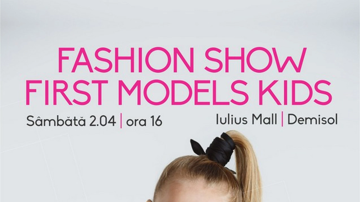 Peste 50 de modele vor defila în Iulius Mall Iași, la Fashion Show First Models Kids