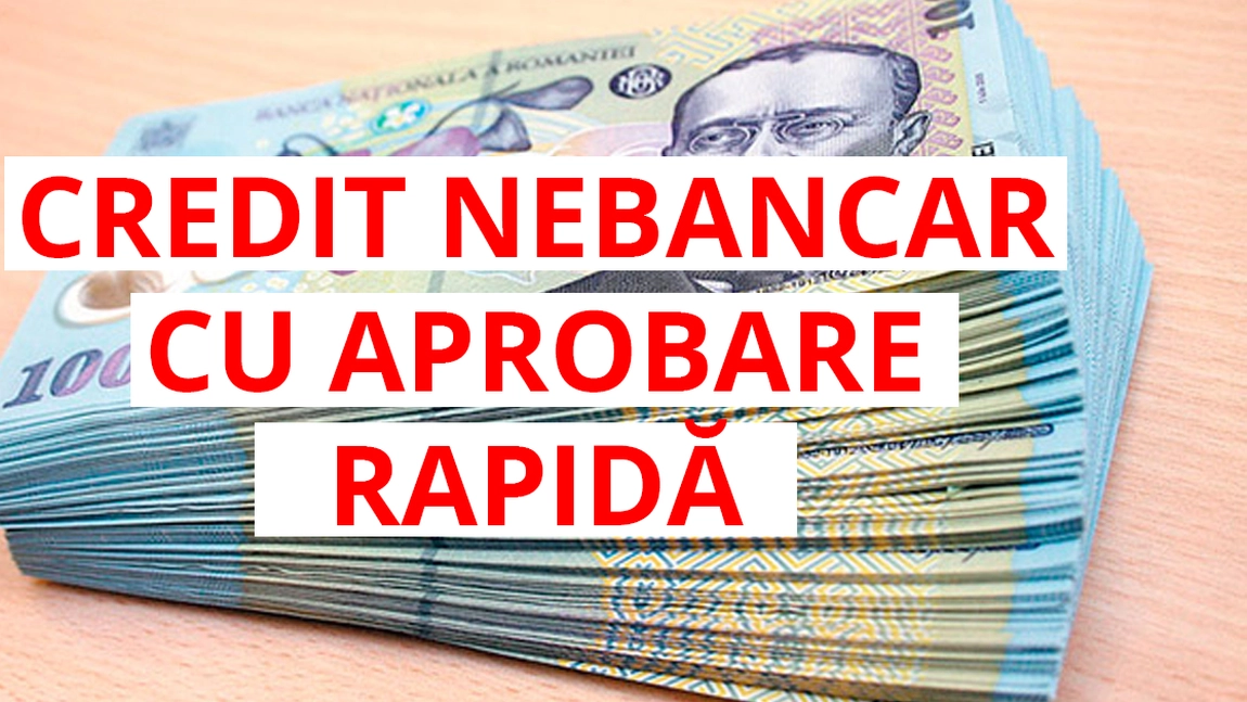 Credit nebancar cu aprobare rapidă: de ce este o soluție eficientă?
