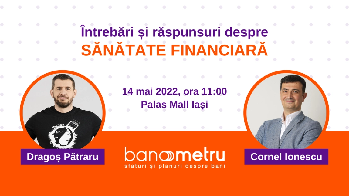 Banometru și Dragoș Pătraru: două zile de prezentări și ședințe gratuite de consiliere financiară pentru ieșeni, pe 13 și 14 mai, la Palas Mall