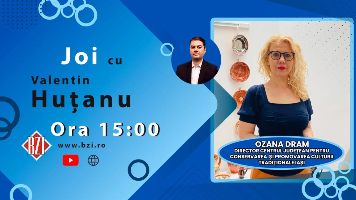 LIVE VIDEO - TOP TRADIŢII! Ediție-dialog BZI LIVE alături de Andra Ozana Dram, noul manager al Centrului Judeţean pentru Conservarea şi Promovarea Culturii Tradiţionale Iaşi