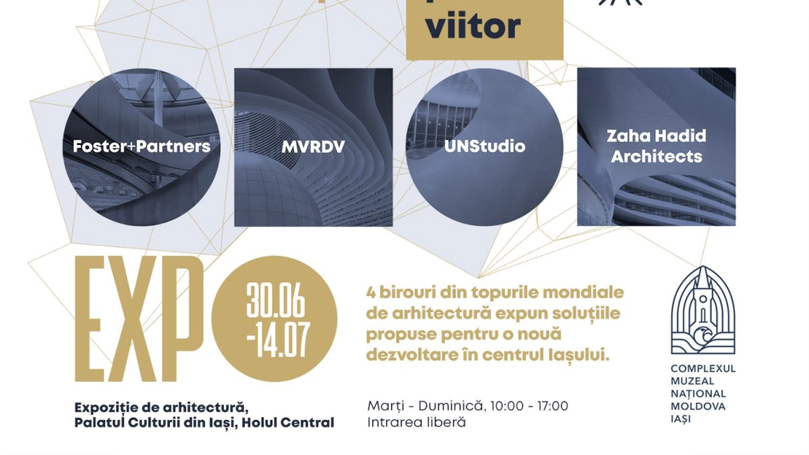 Patru birouri din topurile mondiale de arhitectură expun la Palatul Culturii soluțiile propuse pentru o nouă dezvoltare în centrul Iașului