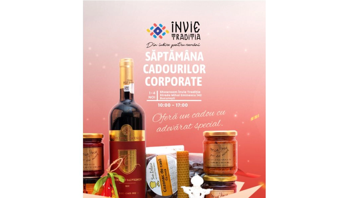 Săptămâna cadourilor corporate - Învie Tradiția: 1-4 noiembrie 2022, 10:00-17:00