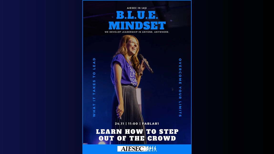 „B.L.U.E Mindset”, eveniment de amploare organizat de AIESEC în Iași! Asociația susține tinerii să-și dezvolte abilitățile de leadership