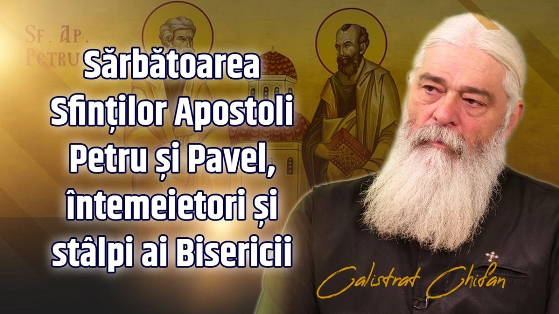 LIVE VIDEO - Sărbătoarea Sfinților Apostoli Petru și Pavel, întemeietori și stâlpi ai Bisericii. Părintele Calistrat Chifan despre cei doi mari apostoli la BZI LIVE