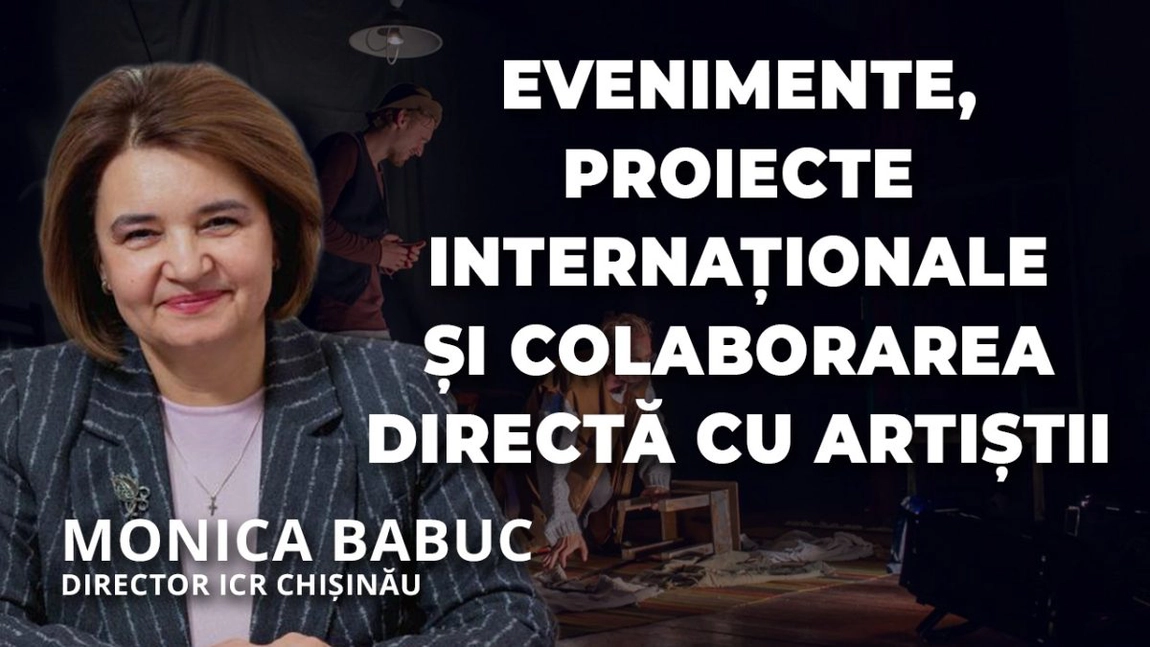 LIVE VIDEO - Evenimente, proiecte internaționale și colaborarea directă cu artiștii în cadrul ICR Chișinău. Monica Babuc, directorul Institutului, în direct la BZI LIVE