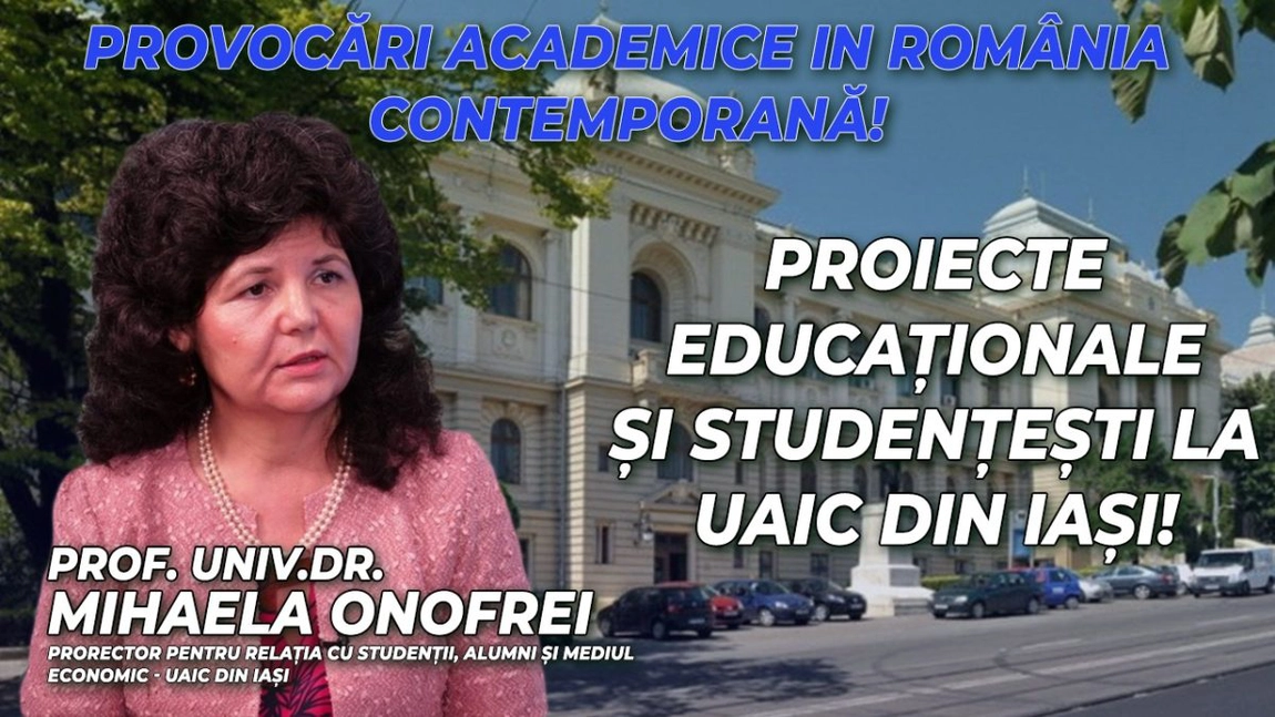 LIVE VIDEO - Ediție-dialog BZI LIVE despre activități și proiecte academice, Top Shanghai, piața muncii pentru absolvenți, IA și Educația alături de prof. univ. dr. Mihaela Onofrei, prorector pentru relația cu studenții, alumni și mediul economic - UAIC din Iași - FOTO