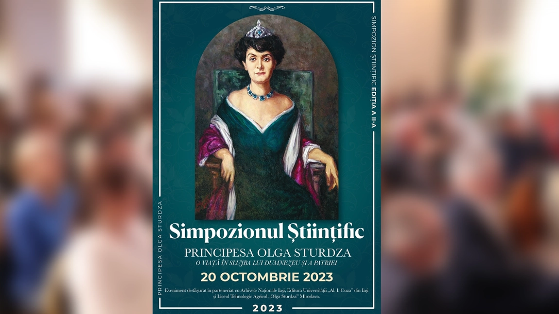 Simpozionul științific dedicat Principesei Olga Sturdza, tradiție a Comunei Miroslava - FOTO
