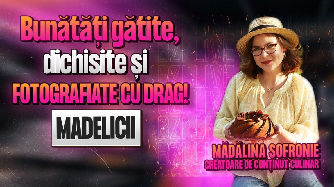 LIVE VIDEO - Mădălina Sofronie, creatoare de conținut culinar, împărtășește pentru BZI LIVE rețete delicioase și povești din bucătărie - FOTO