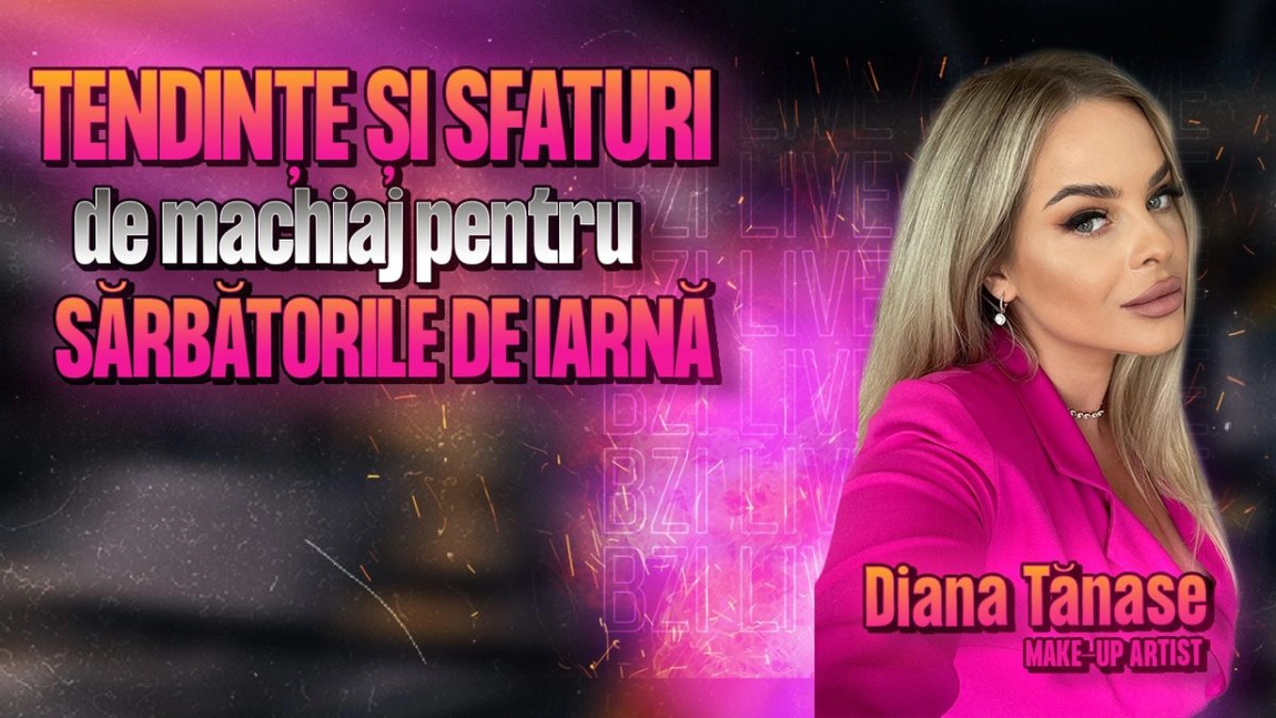 LIVE VIDEO - Tendințe și sfaturi de machiaj pentru sărbătorile de iarnă! Diana Tănase, make-up artist, împărtășește pentru BZI LIVE câteva sugestii - FOTO