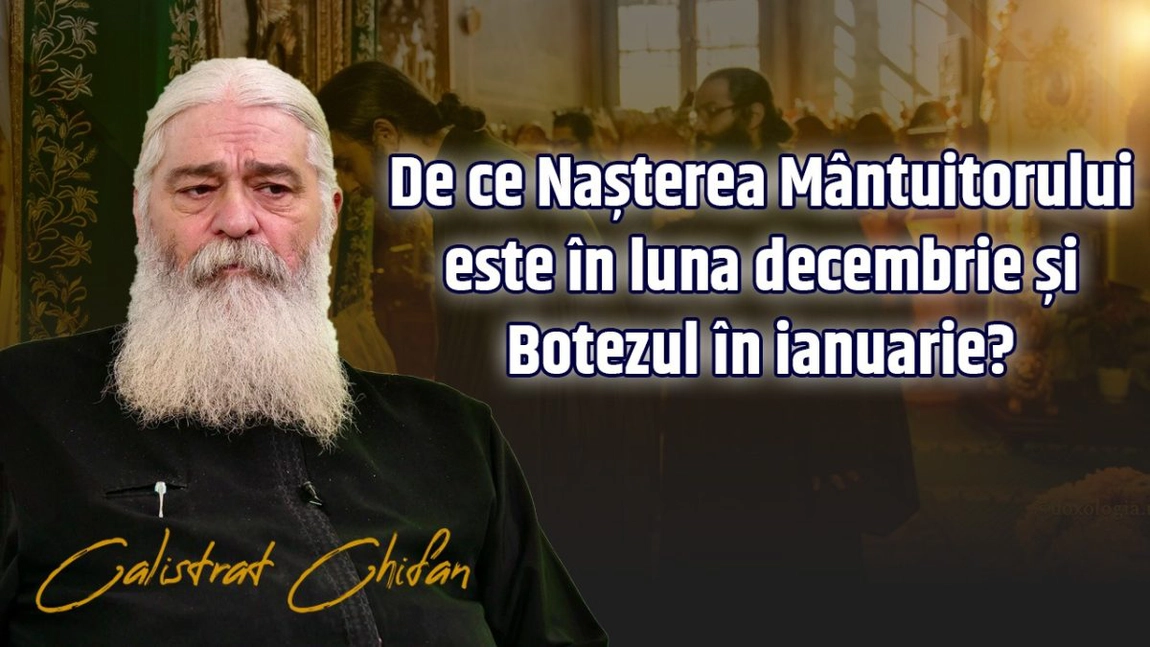 LIVE VIDEO - Părintele Calistrat Chifan explică la BZI LIVE de ce Nașterea Mântuitorului este în luna decembrie și Botezul în ianuarie - FOTO