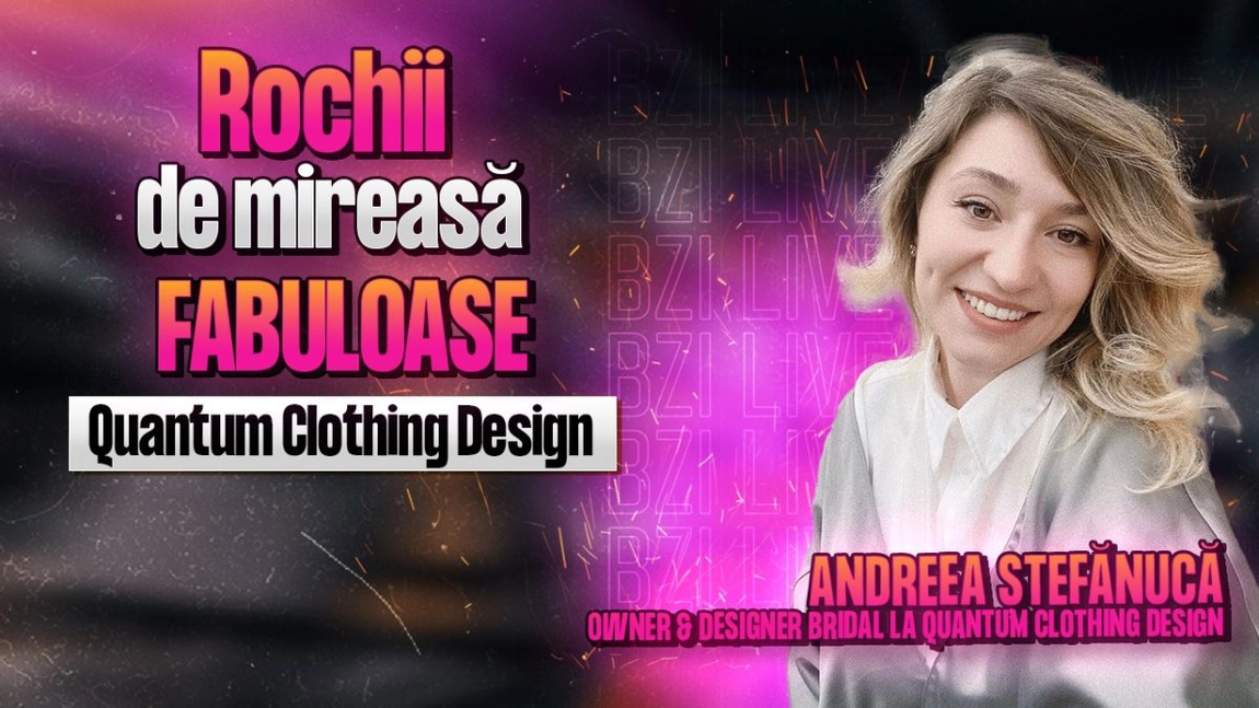 LIVE VIDEO - În căutarea rochiei de mireasă perfecte? Andreea Ștefănucă, owner & designer Quantum Clothing Design, împărtășește pentru BZI LIVE câteva sugestii în alegerea rochiei de mireasă ideale