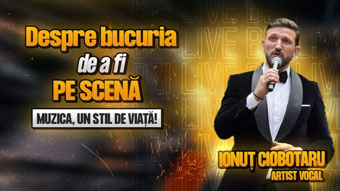 LIVE VIDEO - Muzica, un stil de viață! Ionuț Ciobotaru, artist vocal, povestește pentru BZI LIVE despre momentele memorabile din cariera sa - FOTO