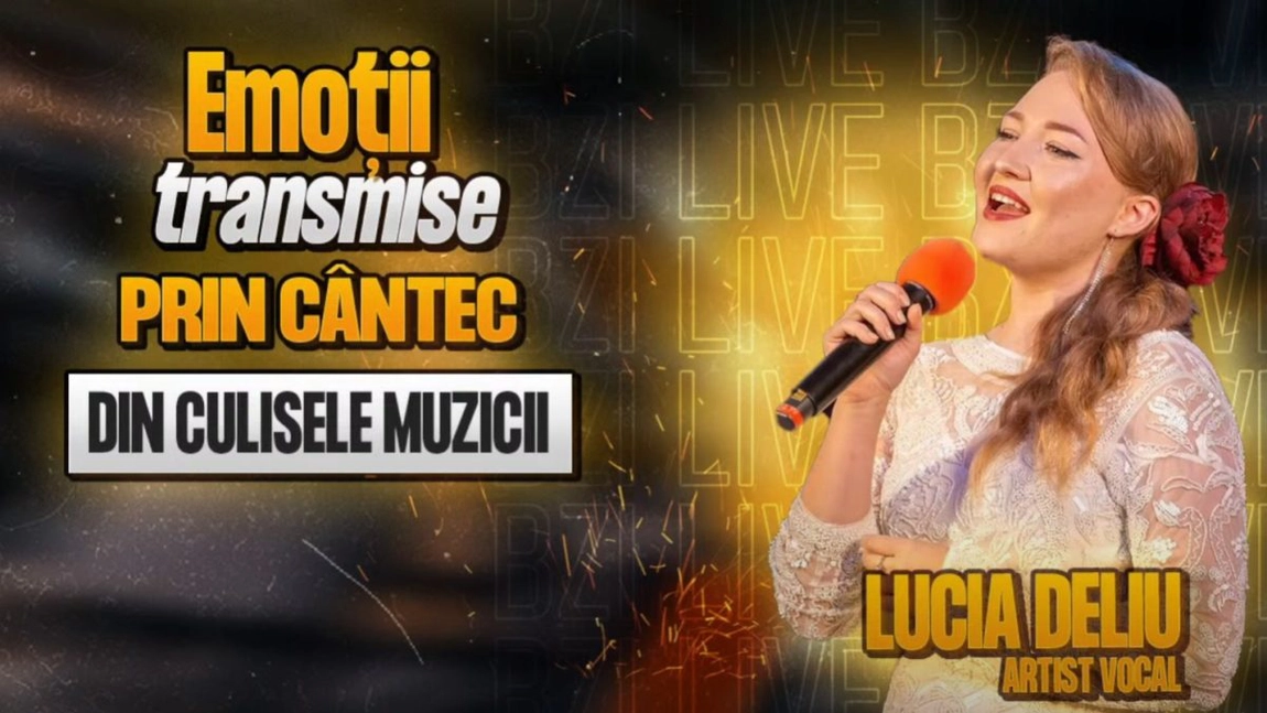 LIVE VIDEO - Lucia Deliu, artist vocal, povestește pentru BZI LIVE despre cele mai frumoase experiențe din cariera sa