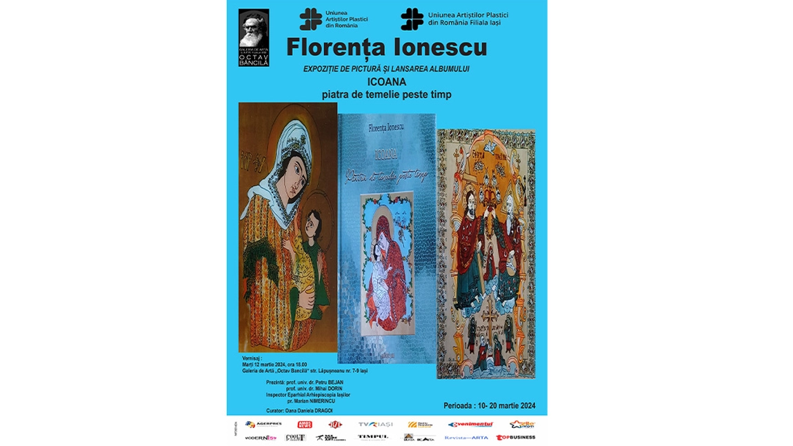 Expoziția de pictură și lansarea albumului „Icoana piatra de temelie peste timp” – Florența Ionescu, vernisaj: marți, 12 martie 2024, ora 18:00, Galeria de Artă 